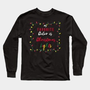 My Favorite Color Is Christmas Lights Long Sleeve T-Shirt